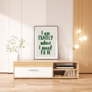 I am EXACTLY where I want TO BE Typography Art Print – Inspirational Wall Decor